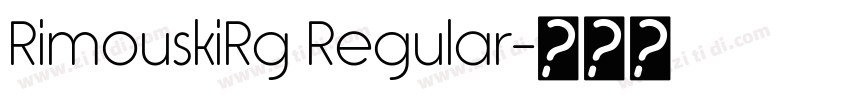 RimouskiRg Regular字体转换